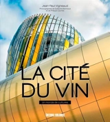 La Cité du vin : un monde de cultures - Jean-Paul Vigneaud