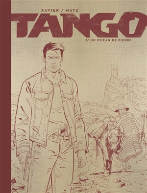 Tango. Vol. 1. Un océan de pierre - Matz