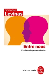 Entre nous : essais sur le penser-à-l'autre - Emmanuel Levinas