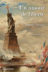 Un amour de liberté : roman historique - Nathalie Salmon