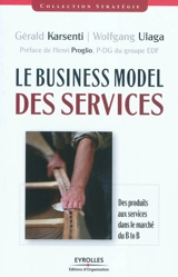 Le business model : des produits aux services dans le marché B to B - Gérald Karsenti