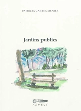 Jardins publics - Patricia Castex Menier