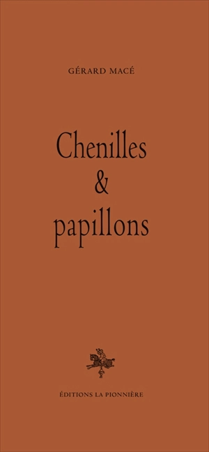 Chenilles & papillons - Gérard Macé
