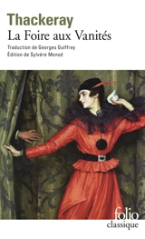 La foire aux vanités : roman sans héros - William Makepeace Thackeray