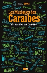 Les musiques des Caraïbes. Vol. 1. Du vaudou au calypso - Bruno Blum