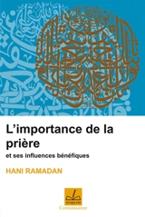 L'importance de la prière et ses influences bénéfiques - Hani Ramadan