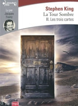 La tour sombre. Vol. 2. Les trois cartes - Stephen King