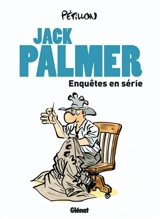 Jack Palmer : enquêtes en série - René Pétillon