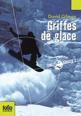 Zone danger. Vol. 2. Griffes de glace - David Gilman