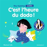Mes histoires signées. C'est l'heure du dodo ! - Marie Cao