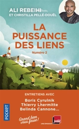 Grand bien vous fasse !. Vol. 2. La puissance des liens : entretiens avec Boris Cyrulnik, Thierry Lhermitte, Belinda Cannone... - Ali Rebeihi