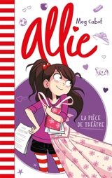 Allie. Vol. 4. La pièce de théâtre - Meg Cabot