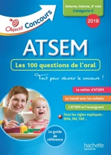 ATSEM : les 100 questions de l'oral : externe, interne, 3e voie, catégorie C, 2018 - Thierry Vasse