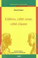 L'élève, côté cour, côté classe - Daniel Gayet