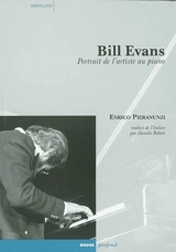 Bill Evans : portrait de l'artiste au piano - Enrico Pieranunzi