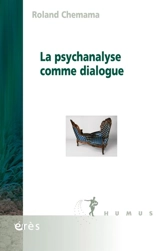 La psychanalyse comme dialogue - Roland Chemama