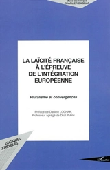 La laïcité française à l'épreuve de l'intégration européenne : pluralisme et convergences - Marie-Dominique Charlier-Dagras