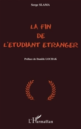 La fin de l'étudiant étranger - Serge Slama