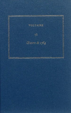 Les oeuvres complètes de Voltaire. Vol. 58. Oeuvres de 1764 - Voltaire