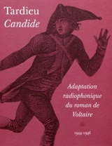 Candide : adaptation radiophonique du roman de Voltaire - Jean Tardieu