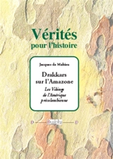 Drakkars sur l'Amazone : les Vikings de l'Amérique précolombienne - Jacques de Mahieu