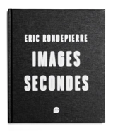 Images secondes - Eric Rondepierre