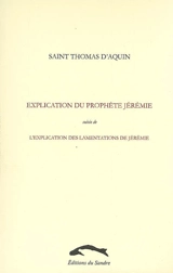 Explication du prophète Jérémie. L'explication des lamentations de Jérémie - Thomas d'Aquin