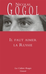 Il faut aimer la Russie - Nikolaï Vasilievitch Gogol