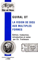 La vision de Dieu aux multiples formes : quolibet tenu à Paris en décembre 1333 - Guiral Ot