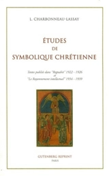 Etudes de symbolique chrétienne (iconographie et symbolique du Coeur de Jésus) : textes publiés dans Regnabit, 1922-1926 et Le Rayonnement intellectuel, 1934-1939 - Louis Charbonneau-Lassay