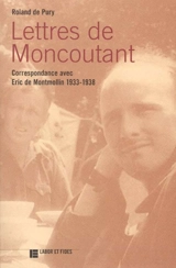 Lettres de Moncoutant : correspondance avec Eric de Montmollin (1934-1938) - Roland de Pury