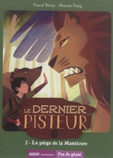 Le dernier pisteur. Vol. 2. Le piège de la Manticore - Pascal Brissy