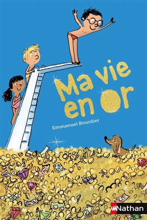 Ma vie en or - Emmanuel Bourdier