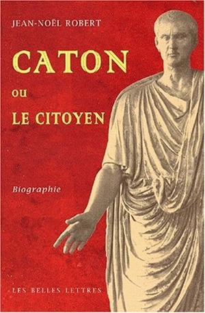 Caton ou Le citoyen - Jean-Noël Robert