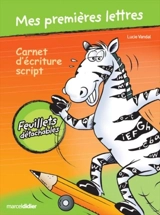 Mes premières lettres : carnet d'écriture script - Vandal, Lucie