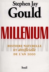 Millénium : histoire naturelle et artificielle de l'an 2000 - Stephen Jay Gould