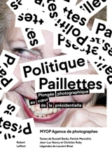 Politique paillettes : plongée photographique au coeur de la présidentielle - Agence MYOP
