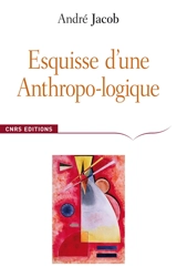 Esquisse d'une anthropo-logique - André Jacob