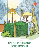 Il y a un alligator sous mon lit - Mercer Mayer