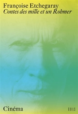 Contes des mille et un Rohmer - Françoise Etchegaray