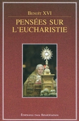 Pensées sur l'Eucharistie - Benoît 16
