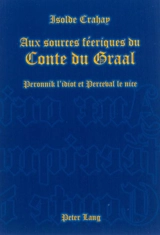 Aux sources féeriques du Conte du Graal : Peronnik l'idiot et Perceval le nice - Isolde Crahay