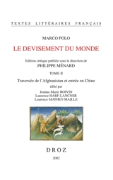 Le devisement du monde. Vol. 2. Traversée de l'Afghanistan et entrée en Chine - Marco Polo