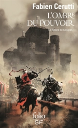 Le bâtard de Kosigan. Vol. 1. L'ombre du pouvoir - Fabien Cerutti