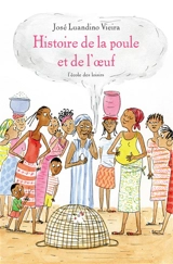 Histoire de la poule et de l'oeuf : extrait du recueil Luuanda - José Luandino Vieira