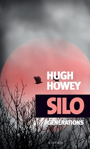 Silo. Vol. 3. Générations - Hugh Howey