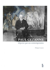 Paul Cézanne dépeint par ses contemporains - Philippe Cézanne