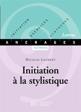 Initiation à la stylistique - Nicolas Laurent
