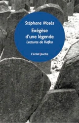 Exégèse d'une légende : lectures de Kafka - Stéphane Mosès