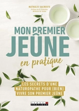 Mon premier jeûne en pratique : les secrets d'une naturopathe pour (bien) vivre son premier jeûne - Nathalie Sacreste